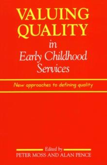 Valuing Quality in Early Childhood Services : New Approaches to Defining Quality