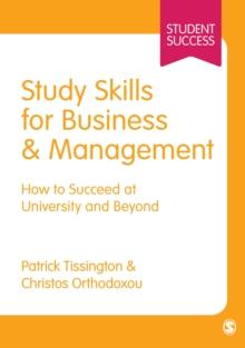 Study Skills for Business and Management : How to Succeed at University and Beyond