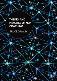 Theory and Practice of NLP Coaching : A Psychological Approach