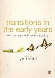 Transitions in the Early Years : Working with Children and Families