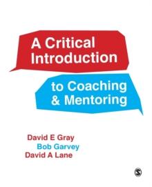 A Critical Introduction to Coaching and Mentoring : Debates, Dialogues and Discourses