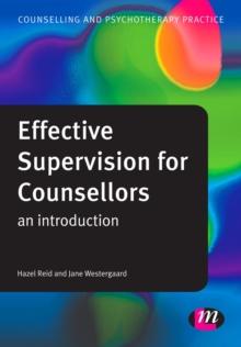 Effective Supervision for Counsellors : An Introduction