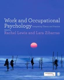 Work and Occupational Psychology : Integrating Theory and Practice