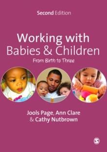 Working with Babies and Children : From Birth to Three