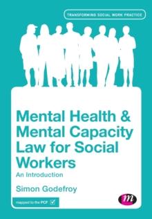 Mental Health and Mental Capacity Law for Social Workers : An Introduction