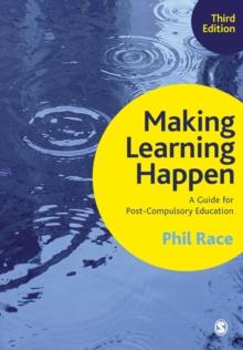 Making Learning Happen : A Guide for Post-Compulsory Education