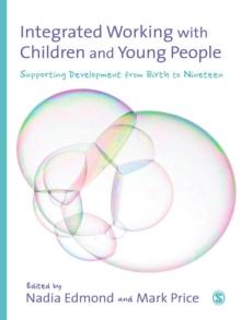 Integrated Working with Children and Young People : Supporting Development from Birth to Nineteen