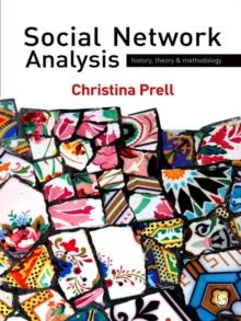 Social Network Analysis : History, Theory and Methodology