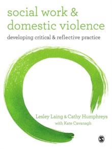 Social Work and Domestic Violence : Developing Critical and Reflective Practice