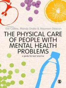 The Physical Care of People with Mental Health Problems : A Guide For Best Practice