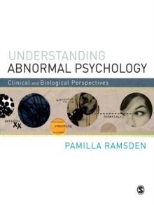 Understanding Abnormal Psychology : Clinical and Biological Perspectives