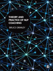 Theory and Practice of NLP Coaching : A Psychological Approach