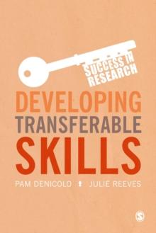 Developing Transferable Skills : Enhancing Your Research and Employment Potential