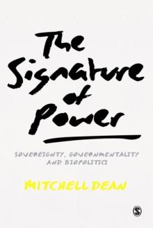 The Signature of Power : Sovereignty, Governmentality and Biopolitics