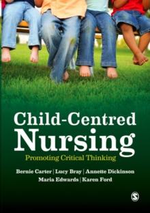 Child-Centred Nursing : Promoting Critical Thinking