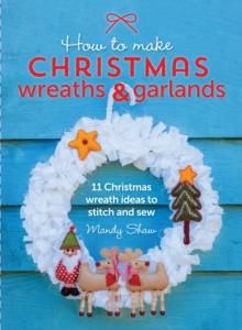 How to Make Christmas Wreaths and Garlands : 11 Christmas Wreath Ideas to Stitch and Sew