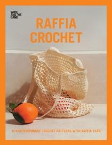 Raffia Crochet : 10 contemporary crochet patterns with raffia yarn