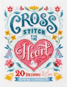 Cross Stitch for the Heart : 20 Designs to Love