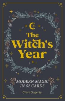 The Witch'S Year : Modern Magic in 52 Cards