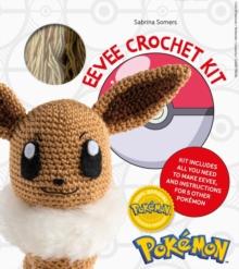 PokeMon Crochet Eevee Kit : Kit Includes Materials to Make Eevee and Instructions for 5 Other PokeMon