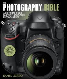 The Photography Bible : A Complete Guide for the 21st Century Photographer