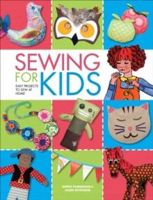 Sewing For Kids : Easy Projects to Sew at Home