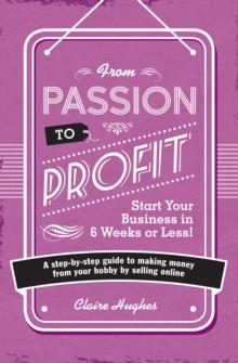 From Passion to Profit : A Step-by-Step Guide to Making Moy from Your Hobby by Selling Onli