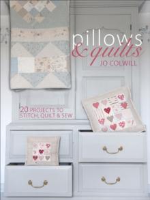 Pillows & Quilts : Quilting Projects to Decorate Your Home