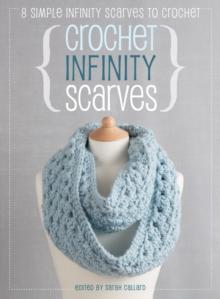 Crochet Infinity Scarves : 8 simple infinity scarves to crochet