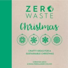 Zero Waste: Christmas : Crafty ideas for a sustainable Christmas