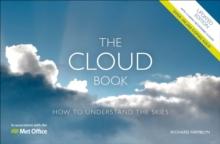 The Cloud Book : How to Understand the Skies