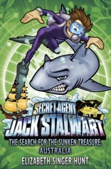 Jack Stalwart: The Search for the Sunken Treasure : Australia: Book 2