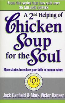 A Second Helping Of Chicken Soup For The Soul : 101 Stories More Stories to Open the Heart and Rekindle the Spirits of Mothers