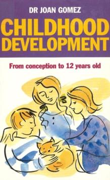 Childhood Development : From Conception to 12 years old