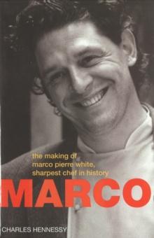 Marco Pierre White : Making of Marco Pierre White,Sharpest Chef in History