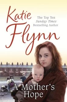 A Mother's Hope : The heartwarming and emotional historical fiction romance from the Sunday Times bestselling author