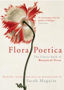 Flora Poetica : The Chatto Book of Botanical Verse