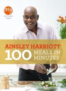 My Kitchen Table: 100 Meals in Minutes