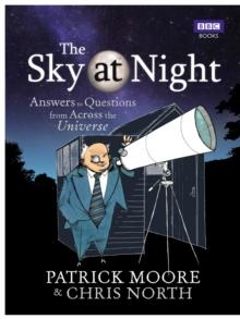 The Sky at Night : Answers to Questions from Across the Universe