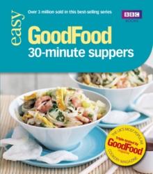 Good Food: 30-minute Suppers : Triple-tested Recipes