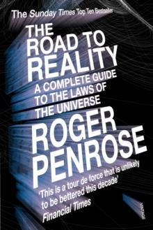 The Road To Reality : A Complete Guide to the Laws of the Universe