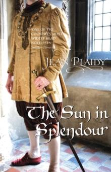 The Sun in Splendour : (Plantagenet Saga)