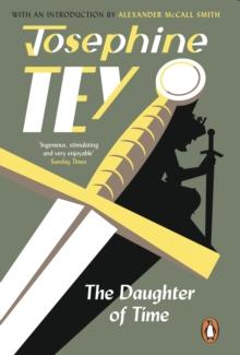 The Daughter Of Time : A gripping historical mystery