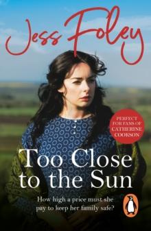 Too Close To The Sun : the passionate and uplifting saga of an orphans struggle to forge a better life for herself