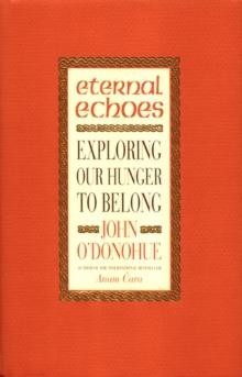 Eternal Echoes : Exploring Our Hunger To Belong