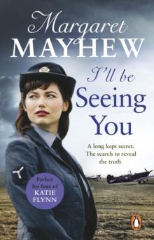 I'll Be Seeing You : A spellbinding and emotional wartime novel of love and secrets