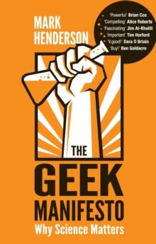 The Geek Manifesto : Why science matters