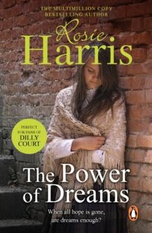 The Power of Dreams : a dramatic Welsh saga from from much-loved bestseller Rosie Harris