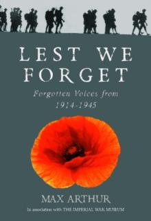 Lest We Forget : Forgotten Voices from 1914-1945