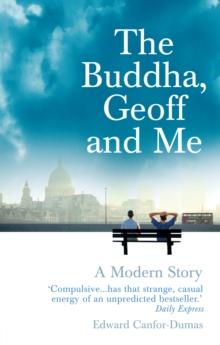 The Buddha, Geoff and Me : A Modern Story